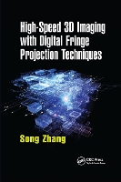 Book Cover for High-Speed 3D Imaging with Digital Fringe Projection Techniques by Song (Purdue University, West Lafayette, Indiana, USA) Zhang