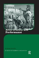 Book Cover for Attic Oratory and Performance by Andreas Serafim