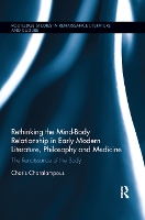 Book Cover for Rethinking the Mind-Body Relationship in Early Modern Literature, Philosophy, and Medicine by Charis Charalampous