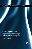 Book Cover for Bodies, Speech, and Reproductive Knowledge in Early Modern England by Sara D Luttfring