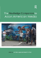 Book Cover for The Routledge Companion to Asian American Media by Lori Lopez