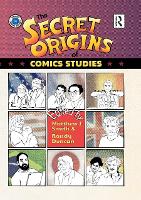 Book Cover for The Secret Origins of Comics Studies by Matthew Smith