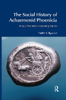 Book Cover for The Social History of Achaemenid Phoenicia by Vadim S Jigoulov