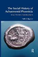 Book Cover for The Social History of Achaemenid Phoenicia by Vadim S. Jigoulov