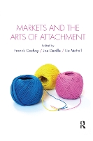 Book Cover for Markets and the Arts of Attachment by Franck Cochoy