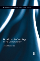 Book Cover for Novels and the Sociology of the Contemporary by Arpad Szakolczai