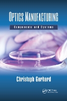 Book Cover for Optics Manufacturing by Christoph (Fraunhofer Application Center for Plasma and Photonics, Goettingen, Germany) Gerhard