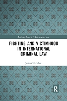 Book Cover for Fighting and Victimhood in International Criminal Law by Joanna (University of Oslo, Norway) Nicholson