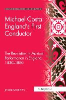 Book Cover for Michael Costa: England's First Conductor by John Goulden