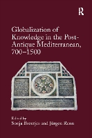 Book Cover for Globalization of Knowledge in the Post-Antique Mediterranean, 700-1500 by Sonja Brentjes