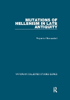 Book Cover for Mutations of Hellenism in Late Antiquity by Polymnia Athanassiadi