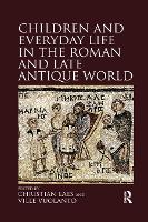 Book Cover for Children and Everyday Life in the Roman and Late Antique World by Christian Laes