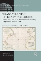 Book Cover for Transatlantic Literary Ecologies by Kevin University of Northern British Columbia, Canada Hutchings