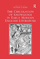 Book Cover for The Circulation of Knowledge in Early Modern English Literature by Sophie Chiari