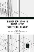 Book Cover for Higher Education in Music in the Twenty-First Century by Björn Heile