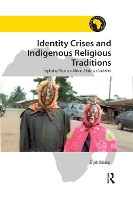 Book Cover for Identity Crises and Indigenous Religious Traditions by Elijah Obinna