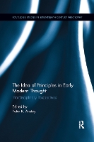 Book Cover for The Idea of Principles in Early Modern Thought by Peter R Paul Redding, University of Sydney, Australia Anstey