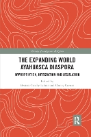 Book Cover for The Expanding World Ayahuasca Diaspora by Beatriz Caiuby Labate
