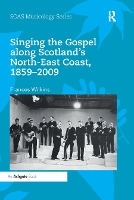 Book Cover for Singing the Gospel along Scotland’s North-East Coast, 1859–2009 by Frances Wilkins