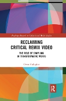 Book Cover for Reclaiming Critical Remix Video by Owen Gallagher