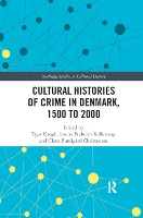 Book Cover for Cultural Histories of Crime in Denmark, 1500 to 2000 by Tyge Krogh