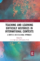 Book Cover for Teaching and Learning Difficult Histories in International Contexts by Terrie Epstein