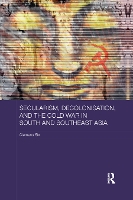 Book Cover for Secularism, Decolonisation, and the Cold War in South and Southeast Asia by Clemens Six