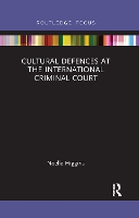 Book Cover for Cultural Defences at the International Criminal Court by Noelle Higgins