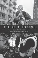 Book Cover for It is Right to Rebel by Jean-Paul Sartre, Philippe Gavi, Pierre Victor