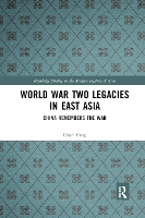 Book Cover for World War Two Legacies in East Asia by Chan Yang