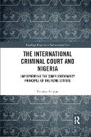 Book Cover for The International Criminal Court and Nigeria by Muyiwa (University of Ibadan, Nigeria, Africa) Adigun