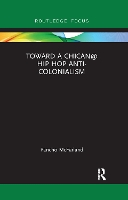 Book Cover for Toward a Chican@ Hip Hop Anti-colonialism by Pancho McFarland