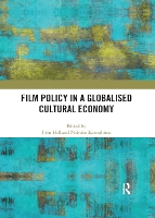 Book Cover for Film Policy in a Globalised Cultural Economy by John Hill