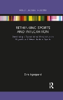 Book Cover for Rethinking Sports and Integration by Sine (Aalborg University, Denmark) Agergaard