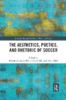 Book Cover for The Aesthetics, Poetics, and Rhetoric of Soccer by Ridvan Askin