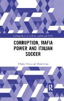 Book Cover for Corruption, Mafia Power and Italian Soccer by Alberto Testa, Anna Sergi