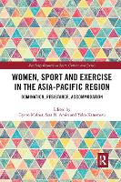 Book Cover for Women, Sport and Exercise in the Asia-Pacific Region by Gyozo University of Worcester, UK Molnar