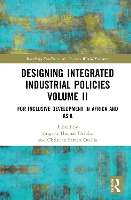 Book Cover for Designing Integrated Industrial Policies Volume II by Shigeru Thomas (Nagoya University, Japan) Otsubo