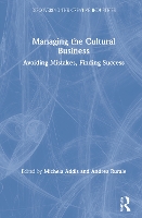 Book Cover for Managing the Cultural Business by Michela University of Rome, Italy Addis