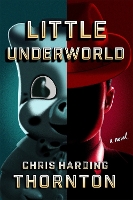 Book Cover for Little Underworld by Chris Harding Thornton