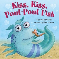 Book Cover for Kiss, Kiss, Pout-Pout Fish by Deborah Diesen