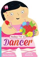 Book Cover for Today I'm a Dancer by Marisa Polansky