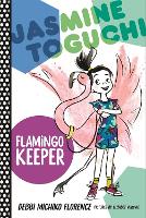 Book Cover for Jasmine Toguchi, Flamingo Keeper by Debbi Michiko Florence