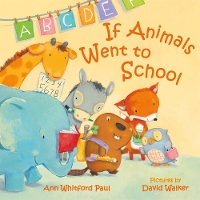 Book Cover for If Animals Went to School by Ann Whitford Paul