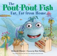 Book Cover for The Pout-Pout Fish, Far, Far from Home by Deborah Diesen