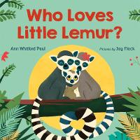 Book Cover for Who Loves Little Lemur? by Ann Whitford Paul