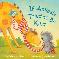 Book Cover for If Animals Tried to Be Kind by Ann Whitford Paul