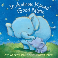 Book Cover for If Animals Kissed Good Night by Ann Whitford Paul