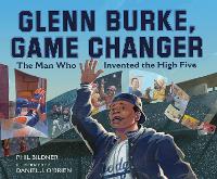 Book Cover for Glenn Burke, Game Changer by Phil Bildner