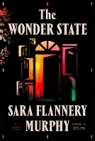 Book Cover for The Wonder State by Sara Flannery Murphy